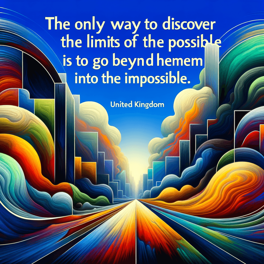 La única manera de descubrir los límites de lo posible es ir más allá de ellos hacia lo imposible. — Arthur C. Clarke, Reino Unido.
