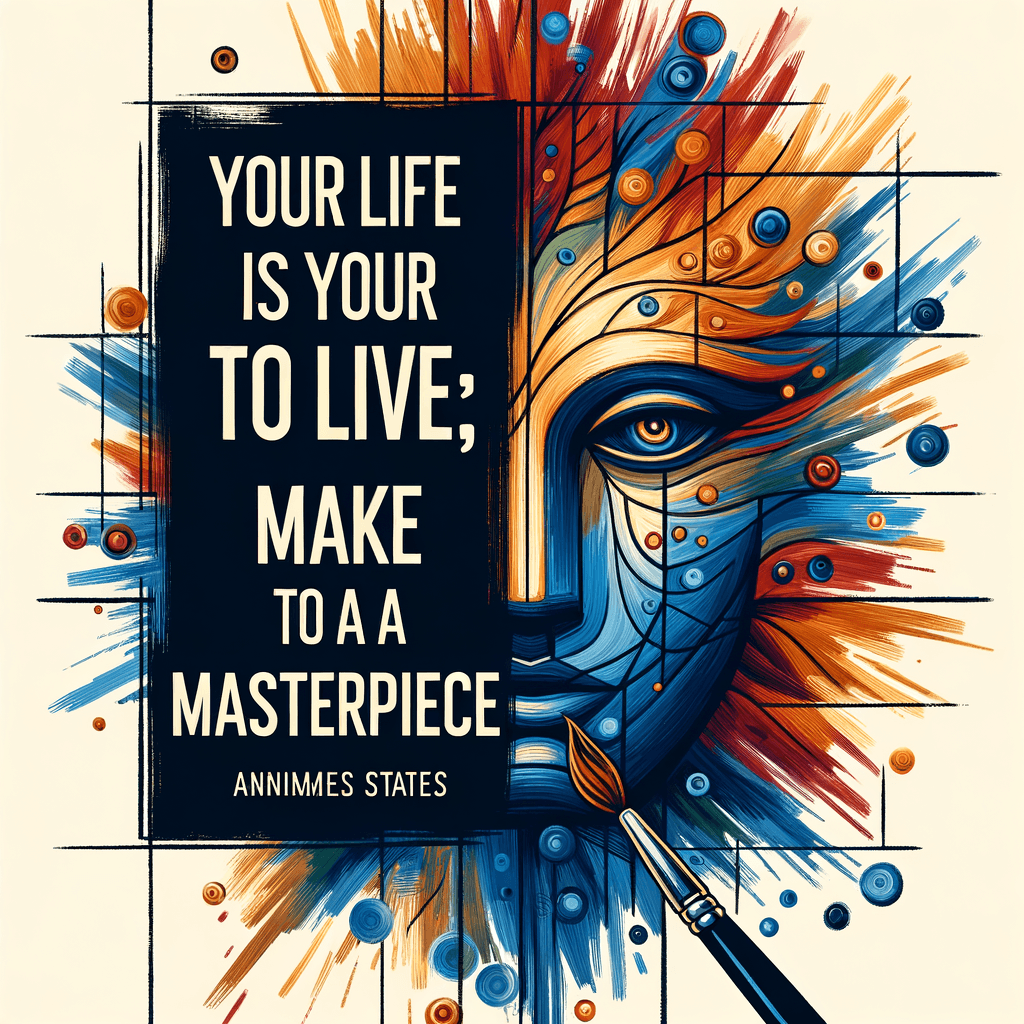 Tu vida es tuya para vivirla; conviértela en una obra maestra. — Maya Angelou, Estados Unidos.