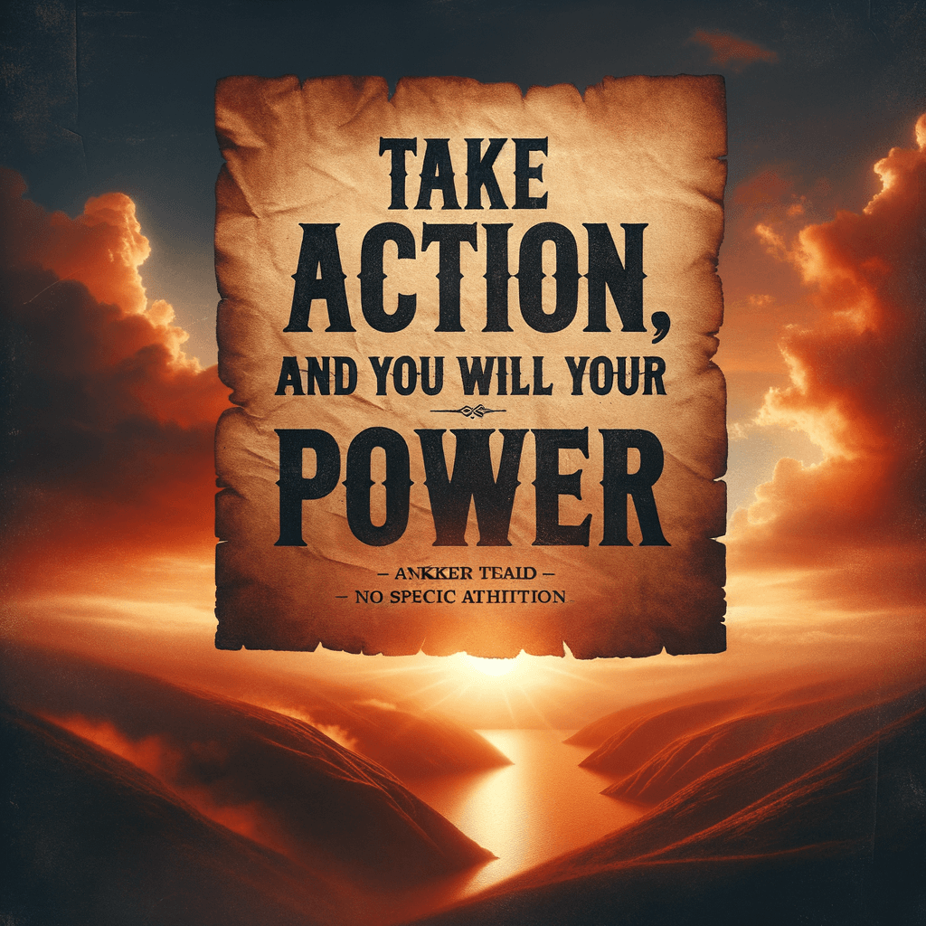 采取行动,你将发现自己的力量。 — 胡奈德·贾姆谢德