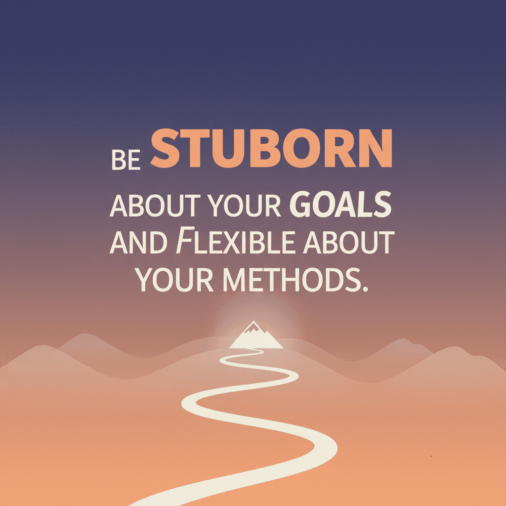 执着愿景 灵活方法 成就卓越 以变致胜 从容取舍 笃行不怠 对你的目标要执着,对你的方法要灵活。— H. Jackson Brown Jr.